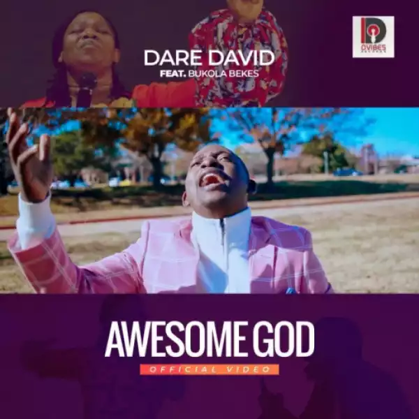 Dare David - Awesome God ft. Bukola Bekes